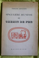 Singulière Jeunesse Du Chemin De Fer - Ferrocarril & Tranvías