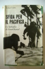 PEO/17 Robert Leckie SFIDA PER IL PACIFICO : La Battaglia Di Guadalcanal Mursia 1968 - Italiano