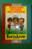 PEO/34 TRENT´ANNI DI COPPA CAMPIONI EURO JUVE-Salvatore Lo Presti Conti Ed.1985/CALCIO - Livres