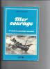 MER COURAGE   24 Recits De Sauvetage En Mer        Henri Dumoulin - Barche