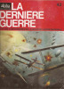 ** LA DERNIERE GUERRE N° 42  Editée Le 18 JUIN 1973 **   -  * HISTOIRE CONTROVERSEE DE LA 2ème GUERRE MONDIALE * - Francese