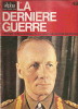 ** LA DERNIERE GUERRE N° 48  Editée Le 30 JUILLET 1973 **  -  * HISTOIRE CONTROVERSEE DE LA 2ème GUERRE MONDIALE * - Francese