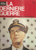 ** LA DERNIERE GUERRE N° 71  Editée Le 21 Janvier 1974 **  -  * HISTOIRE CONTROVERSEE DE LA 2ème GUERRE MONDIALE * - Francés