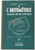 LIVRE SCOLAIRE : RENE JOLLY : L'ARITHMETIQUE CLASSE DE FIN D'ETUDES 1951 - 6-12 Jaar