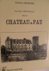 LE CHATEAU De PAU Notice Historique Réédition 1992 D'un Livre De 1874 (Lacour) - Baskenland