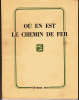 Livre - Ou En Est Le Chemin De Fer - Février 1950 - SNCF - Bahnwesen & Tramways