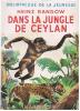 [ENFANTINA]   HEINZ RANDOW : DANS LA JUNGLE DE CEYLAN - ILLUSTRATIONS DE HENRI DIMPRE - 1952 - Bibliotheque De La Jeunesse