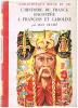 [ENFANTINA]  JEAN DUCHE : L'HISTOIRE DE FRANCE RACONTEE A FRANCOIS ET CAROLINE-  ILLUSTRATIONS DE CLAUDE DELAUNAY - 1955 - Bibliothèque Rouge Et Or