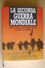 PEP/11 Salmaggi-Pallavisini LA SECONDA GUERRA MONDIALE : Cronologia Illustrata Di 2194 Giorni Di Guerra  CDE 1989 - Italiano