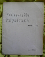 Photographie Polychrome - Principes - Photographie