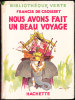 Francis De Croisset - Nous Avons Fait Un Beau Voyage - Bibliothèque Verte - ( 1941 ) . - Biblioteca Verde