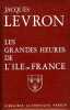 Les Grandes Heures De L'Ile De France Par Jacques Levron - Ile-de-France