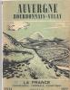 Auvergne Bourbonnais-Velay La France Touristique, Thermale, Climatique ESSI Fascicule 7 De 1955 - Auvergne