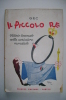 PEQ/12 GEC (Enrico Gianeri) IL PICCOLO RE Vittorio Emanuele Nella Caricatura Mondiale Fiorini I^ Ed.1946 - Antichi