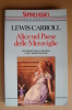 PBE/17 Superclassici - Lewis Carroll ALICE NEL PAESE DELLE MERAVIGLIE BUR Rizzoli 1994 - Enfants Et Adolescents