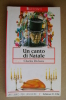 PBE/39 Racconti : Charles Dickens UN CANTO DI NATALE Edizioni E.Elle 1995 Ill. William Geldart - Novelle, Racconti