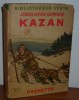 Kazan - Par James-Oliver Curwood - 1946. - Bibliothèque Verte