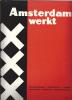 NL.- Tijdschrift - Amsterdam Werkt. Bouwnijverheid - Scheepvaart. Handel. Luchtvaart. Industrie. Transportwezen. 3 Scans - Other & Unclassified