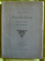 Baudelaire Mystique De L'Amour (Étude Suivie D'une Classification Nouvelle) - Franse Schrijvers
