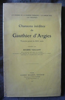 Chansons Inédites De Gauthier D'Argies Trouvère Picard Du XIIIe Siècle - Franse Schrijvers
