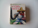 Ancien Et Rare  DE LA JUNGLE A LA TERRE DE FEU H.RANDOW  Hachette Jacquette Papier - Bibliotheque Verte