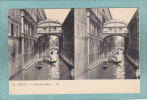 VENISE  -  Le  Pont Des  Soupirs .  -  BELLE CARTE STEREO ANIMEE  - - Stereoscope Cards