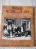 Mineurs Au Jour...le Jour  Un Siècle Dans Les Cités Du Fer- Catalogue De L Expo Nov 1998 à Mai 1999 Jarville 54 - Lorraine - Vosges