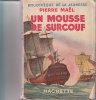 Bibliothéque De La Jeunesse 1935 Pierre Mael " Un Mousse De Surouf " Non Massicoté +++BE+++ - Bibliotheque De La Jeunesse