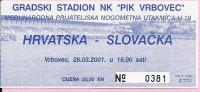 INTERNATIONAL FRENDLY SOCCER GAME CROATIA - SLOVAKIA, 26.3.2001., Vrbovec, Croatia - Match Tickets