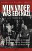 Mijn Vader Was Een Nazi - Het Levensverhaal Van De Kinderen Van Hess, Göring, Himmler En Andere Nazi-kopstukken. - Oud