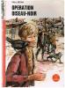 [ENFANTINA]  PAUL BERNA : OPERATION OISEAU-NOIR  ILLUSTRE PAR JEAN RETAILLEAU 1970 - Bibliothèque Rouge Et Or