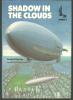 Douglas BOTTING SHADOW IN THE CLOUDS, The Story Of Airships - Other & Unclassified