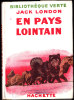 Jack London - En Pays Lointain - Bibliothèque Verte - ( 1945 ) - Bibliothèque Verte