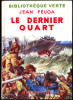 Jean Feuga - Le Dernier Quart - Bibliothèque Verte - ( 1953 ) . - Biblioteca Verde