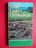 LIVRE -GUIDE EXPO DE L'ARCHEOLOGIE-GUY RACHET-HACHETTE 1979-A LA DECOUVERTE DES METHODE DE FOUILLE- - Archeology