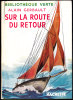 Alain Gerbault - Sur La Route Du Retour - Bibliothèque Verte - ( 1954 ) . - Bibliothèque Verte