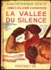 James-Oliver Curwood - La Vallée Du Silence - Bibliothèque Verte - ( 1948 ) . - Bibliothèque Verte