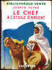 Joseph Peyré - Le Chef à L'étoile D'argent - Bibliothèque Verte - ( 1952 ) . - Biblioteca Verde