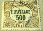 Hungary 1921 Official Stamp 500f - Used - Usati