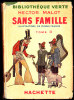 Hector Malot - Sans Famille ( Tome II )  - Bibliothèque Verte - ( 1935 ) . - Biblioteca Verde