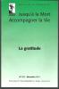 LA GRATITUDE  N° 107 Décembre 2011 Jusqu'à La Mort Accompagner La Vie - Médecine & Santé