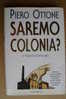 PBF/38 Ottone SAREMO COLONIA? Longanesi 1997 /dedica Autografa - Society, Politics & Economy