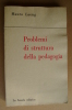 PBF/45 M.Laeng PROBLEMI DI STRUTTURA DELLA PEDAGOGIA La Scuola I Ed. 1960 - Médecine, Psychologie