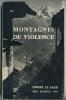 Alpes Roger LE SAGE Montagnes De Violence  1957 - Rhône-Alpes