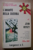 PET/31 John Hersey L´AMANTE DELLA GUERRA Longanesi & C. 1967/AVIAZIONE - Italiano