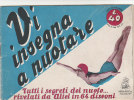 C0689 TUTTI I SEGRETI DEL NUOTO RIVELATI DA ALIEL IN 64 DISEGNI Oriani Ed. 1949 Suppl. A Kitty - Nuoto