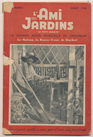 L´AMI DES JARDINS (juillet 1948) : La Maison, La Basse-Cour, Le Rucher (55 Pages) Les Choux, Taille En Vert Sur Pê - Jardinage