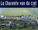 La Charente Vue Du Ciel Tome 2 (16 - 17- 79 - 86) - Poitou-Charentes