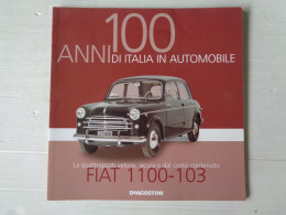 FASCICOLO - 100 ANNI DI ITALIA IN AUTOMOBILE - FIAT 1100 - 103 -  LEGGI - Engines