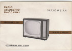 B0767 LIBRETTO ISTRUZIONI TELEVISORE 21 M 70 E 17 M 32 - RADIO ALLOCCHIO BACCHINI Anni '50 - Fernsehgeräte